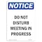 Signmission OSHA Notice, 5" Height, Do Not Disturb Meeting In Progress Sign, 5" X 3.5", Portrait OS-NS-D-35-V-11146 - alternate 1